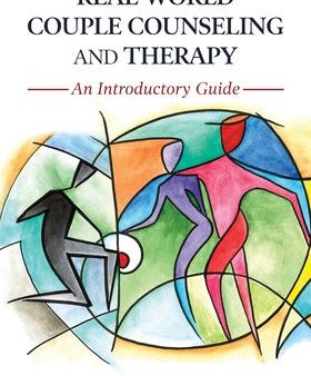 Real-World Couple Counseling and Therapy: An Introductory Guide For Cheap