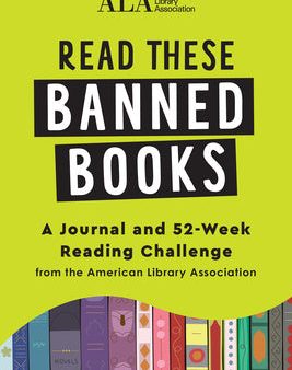 Read These Banned Books: A Journal and 52-Week Reading Challenge from the American Library Association Online now