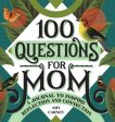 100 Questions for Mom: A Journal to Inspire Reflection and Connection Online Hot Sale