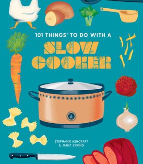 101 Things to Do with a Slow Cooker, New Edition Online Sale