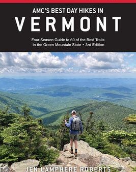 Amc s Best Day Hikes in Vermont: Four-Season Guide to 60 of the Best Trails in the Green Mountain State Hot on Sale