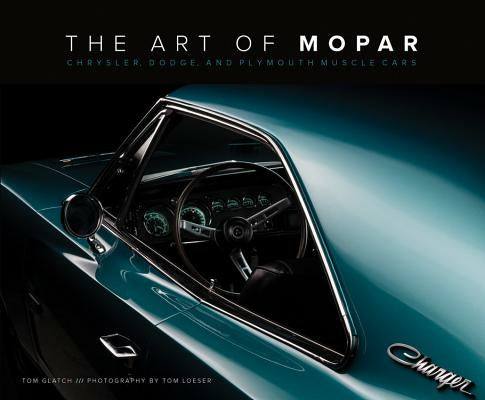 Art of Mopar: Chrysler, Dodge, and Plymouth Muscle Cars, The on Sale