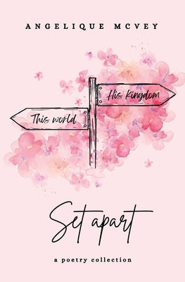 Set Apart: a poetry collection about the Christian journey from worldly to godly For Discount