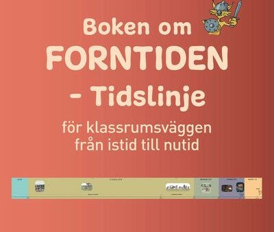 Boken om forntiden Tidslinje för klassrumsväggen : från istid till nutid For Sale