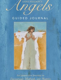 Anne Neilson s Angels Guided Journal: An Interactive Journey to Encourage, Refresh, and Inspire For Cheap