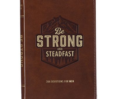 Be Strong and Steadfast 366 Devotions for Men Discount