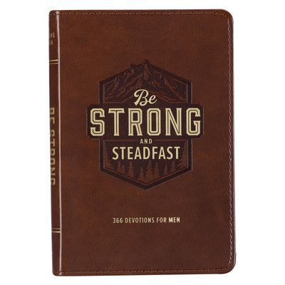 Be Strong and Steadfast 366 Devotions for Men Discount