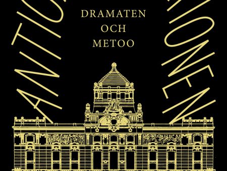 Antiorganisationen : Dramaten och metoo For Discount