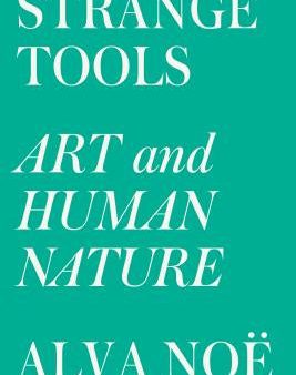 Strange Tools: Art and Human Nature Online Hot Sale