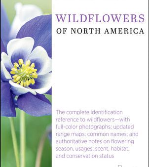 National Audubon Society Wildflowers of North America: The Complete Identification Reference to Wildflowers--With Full-Color Photographs; Updated Rang Cheap