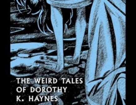 Weird Tales of Dorothy K. Haynes, The For Cheap