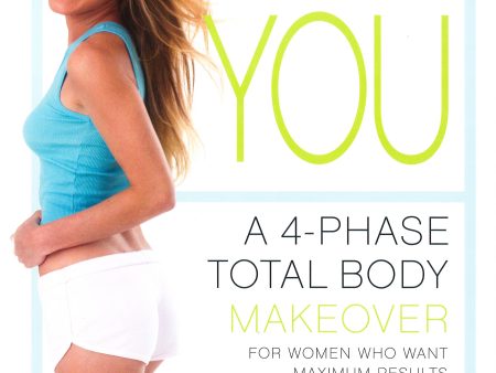 Ultimate You: A 4-Phase Total Body Makeover For Women Who Want Maximum Results For Discount