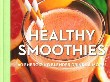 Good Housekeeping Healthy Smoothies: 60 Energizing Blender Drinks & More! Online Hot Sale