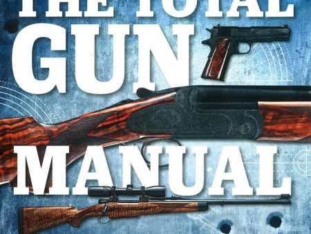 The Total Gun Manual Field And Stream : 335 Essential Shooting Kills Online now