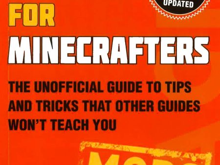 Hacks For Minecrafters: Mods: The Unofficial Guide To Tips And Tricks That Other Guides Won t Teach You Online