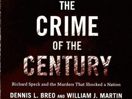 The Crime Of The Century: Richard Speck And The Murders That Shocked A Nation Hot on Sale