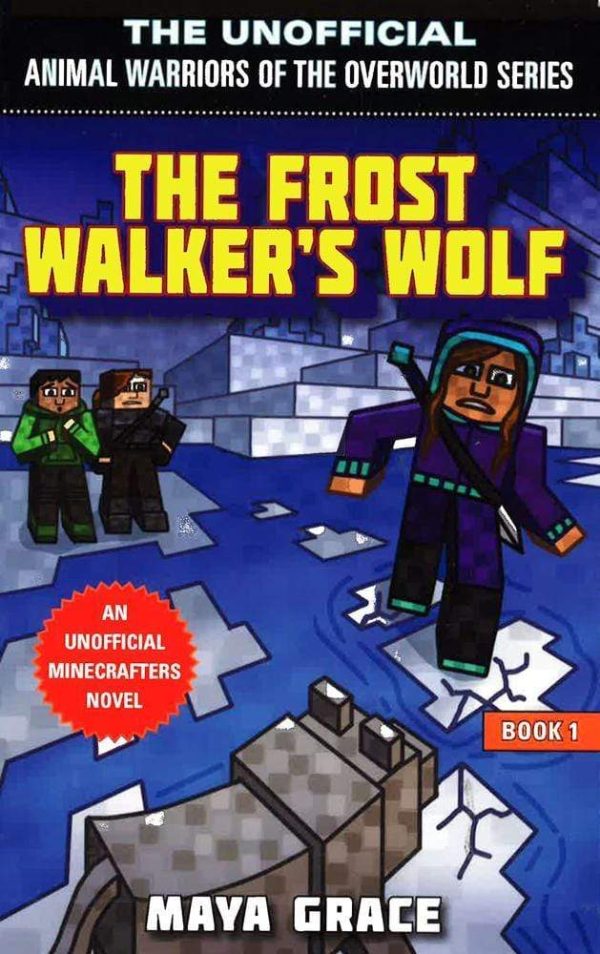 THE FROST WALKER S WOLF: AN UNOFFICIAL MINECRAFTERS NOVEL on Sale