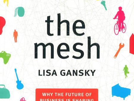 The Mesh : Why The Future Of Business Is Sharing Online Sale